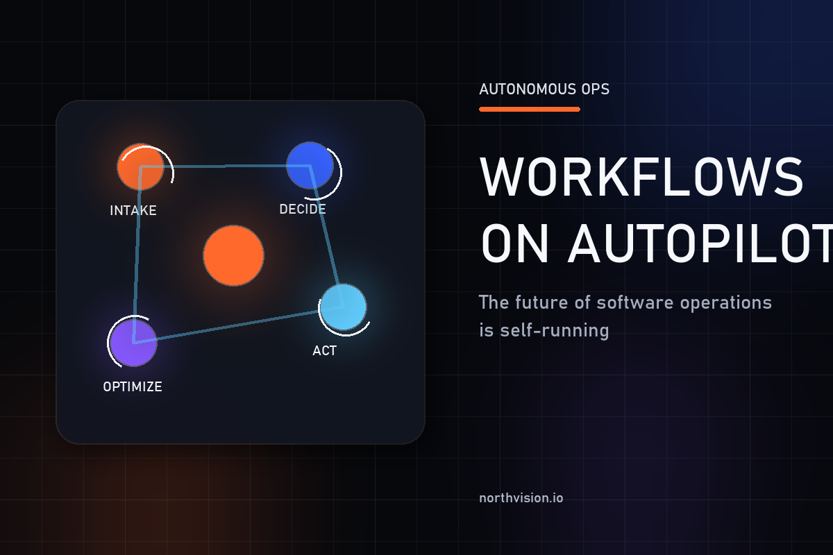 Why Autonomous Workflows Are the Future of Software Operations